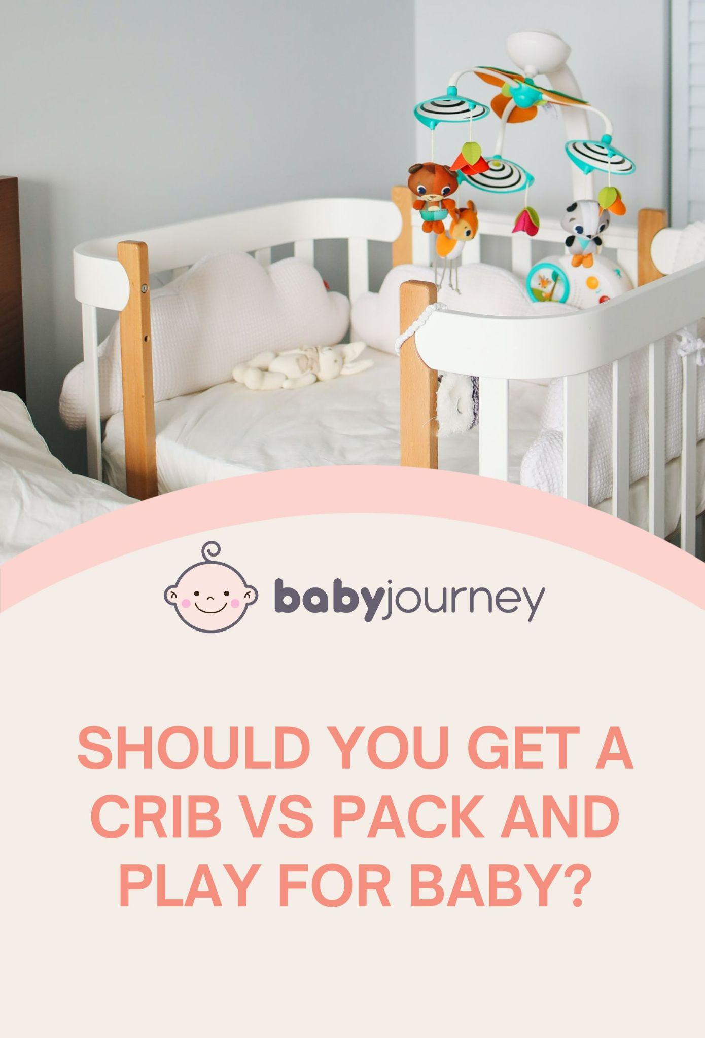 Should You Get A Crib Vs Pack And Play For Baby Pinterest - Baby Journey