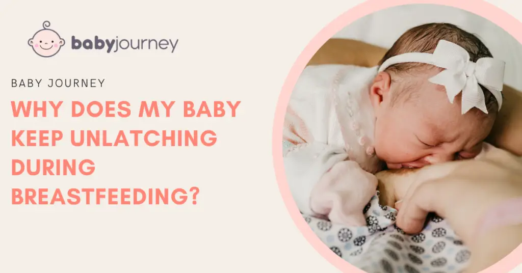 Why Does My Baby Keep Unlatching During Breastfeeding featured image - Baby Journey