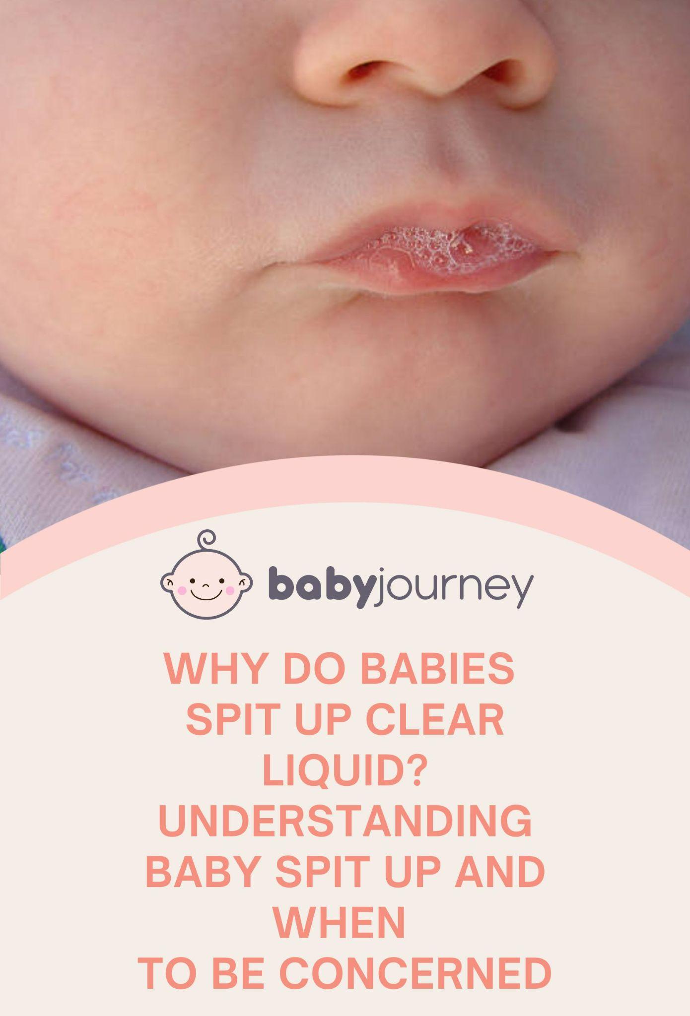 Why Do Babies Spit Up Clear Liquid? Understanding Baby Spit Up and When to Be Concerned Pinterest Image - Baby Journey