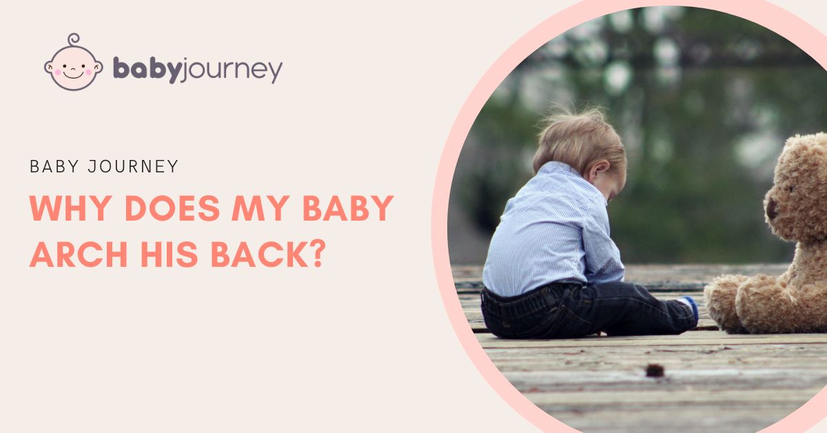 Why Does My Baby Arch His Back? A Comprehensive Guide – ParentingBest.com