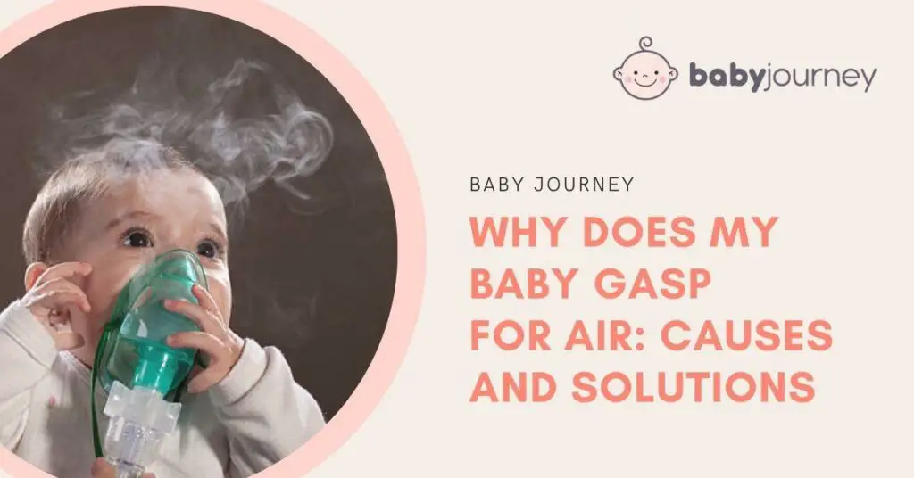 Why Does My Baby Gasp for Air: Causes and Solutions Featured Image - Baby Journey