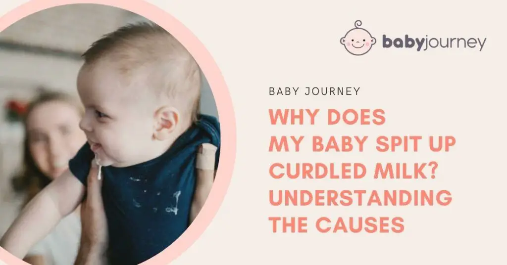Why Does My Baby Spit Up Curdled Milk? Understanding the Causes Featured Image - Baby Journey