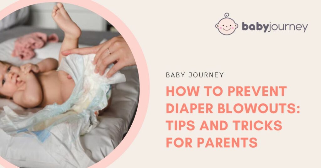 How to Prevent Diaper Blowouts: Tips and Tricks for Parents Featured Image - Baby Journey