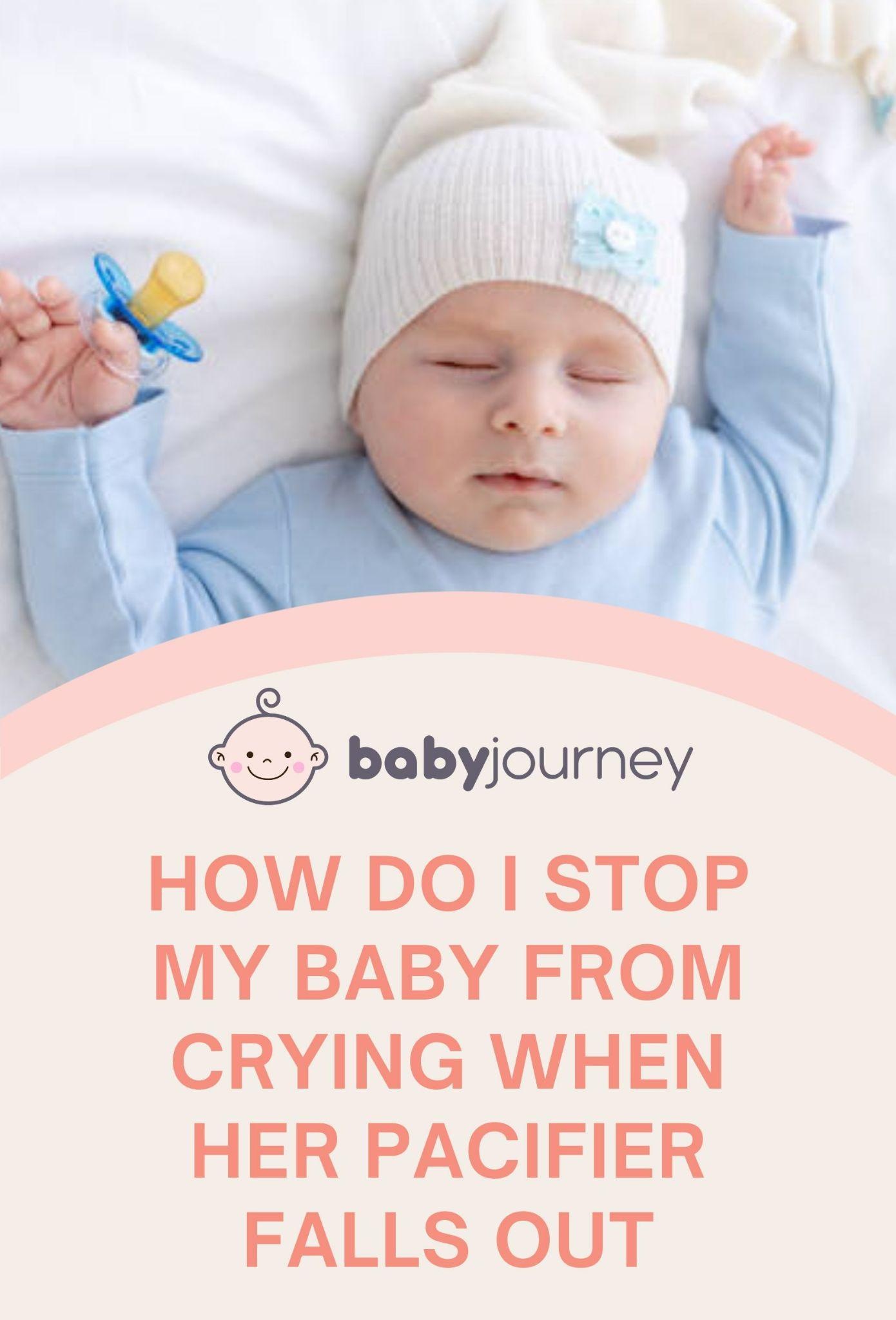 How Do I Stop My Baby From Crying When Her Pacifier Falls Out Pinterest Image - Baby Journey 
