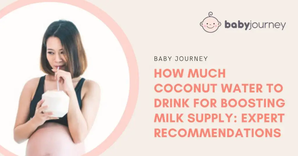 How Much Coconut Water Should I Drink To Boost Milk Supply: Expert Recommendations Featured Image - Baby Journey