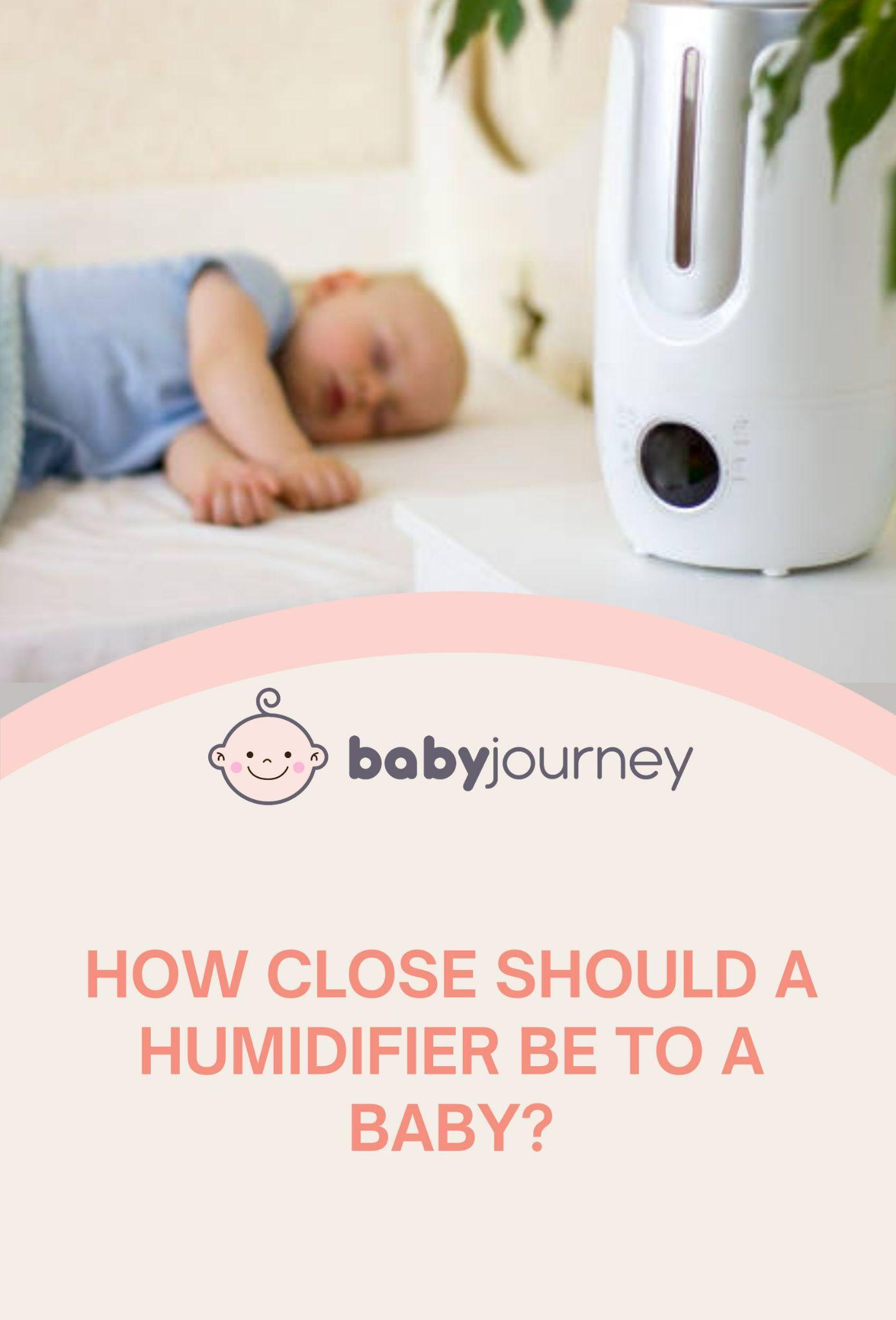 How Close Should a Humidifier Be to a Baby Pinterest - Baby Journey