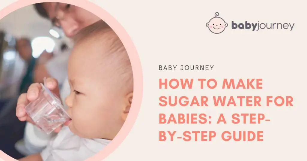 How to Make Sugar Water for Babies: A Step-by-Step Guide Featured Image - Baby Journey