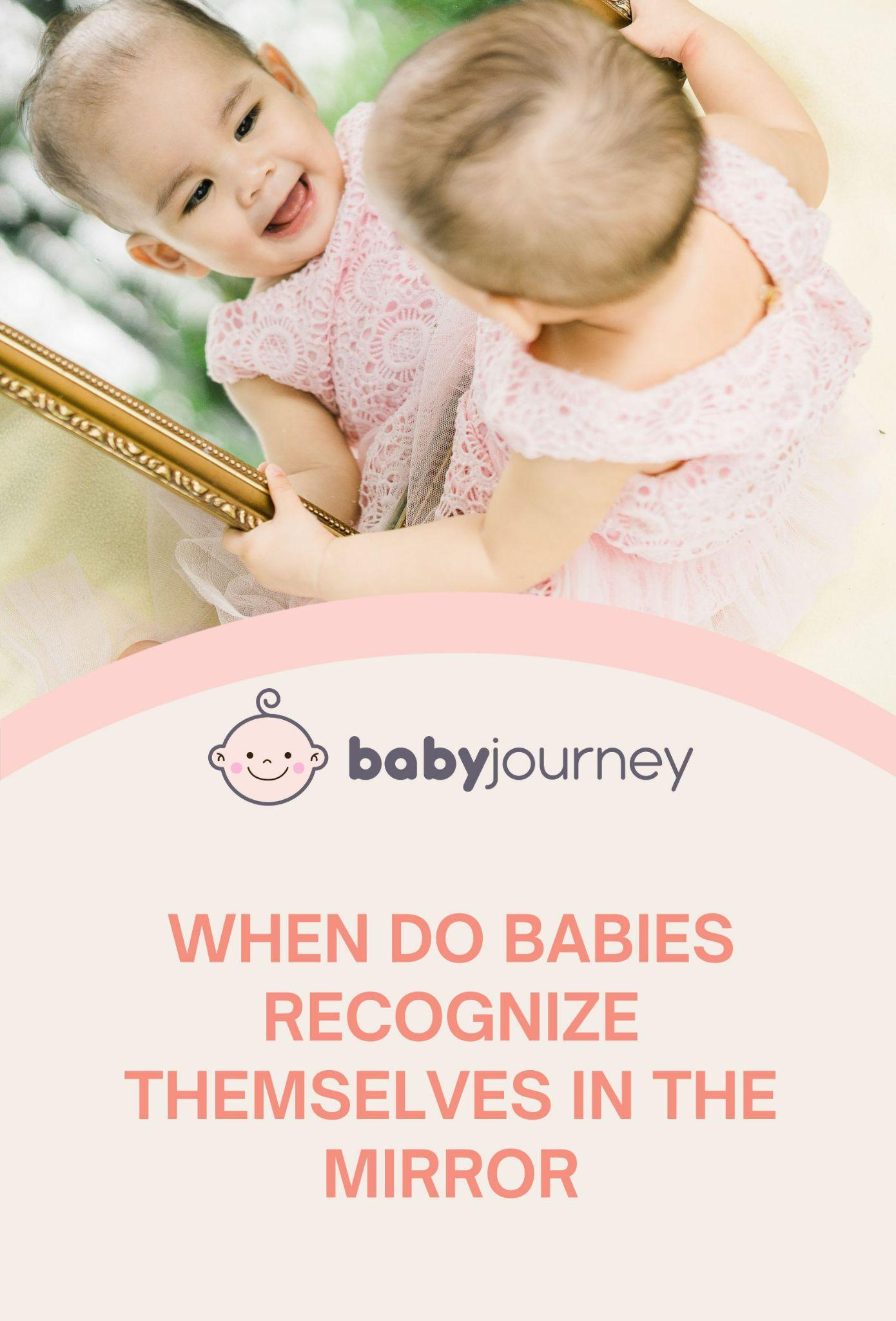 When Do Babies Recognize Themselves in the Mirror Pinterest - Baby Journey 