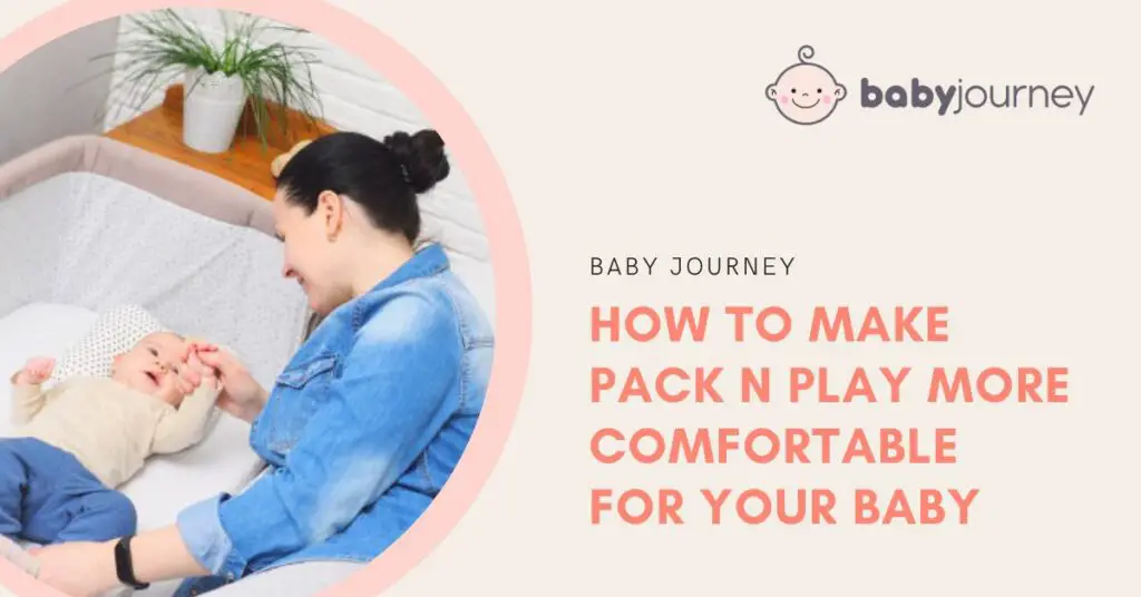 How to Make Pack n Play More Comfortable for Your Baby Featured Image - Baby Journey