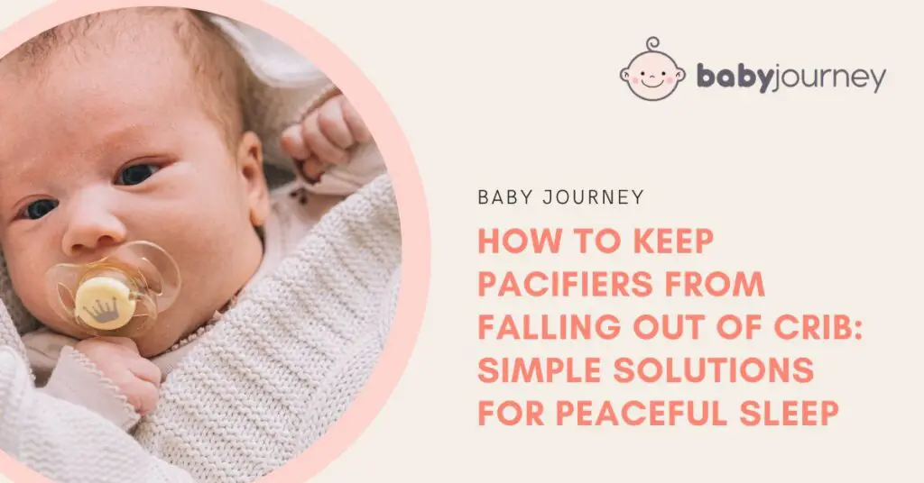 How to Keep Pacifiers from Falling Out of Crib: Simple Solutions for Peaceful Sleep Featured Image - Baby Journey