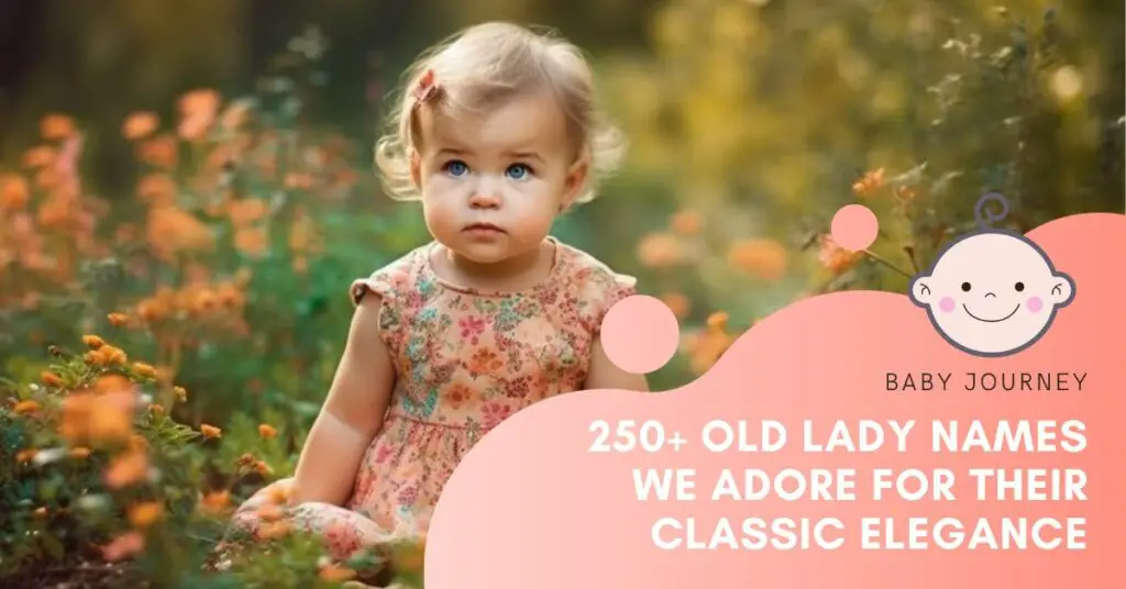 250+ Old Lady Names We Adore For Their Classic Elegance featured image - Baby Journey