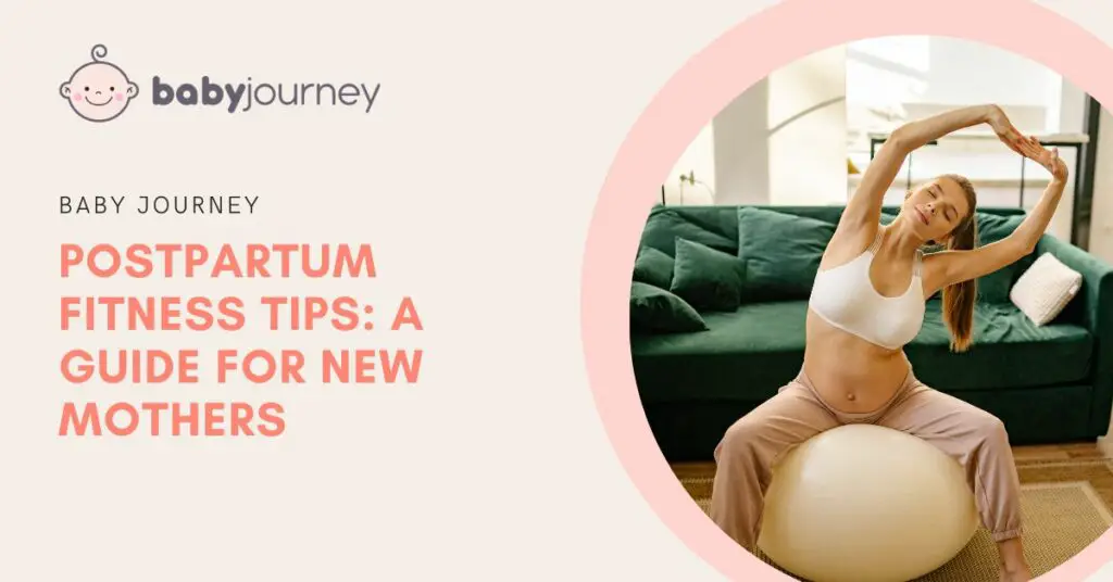 Postpartum Fitness Tips A Guide for New Mothers featured image - Baby Journey