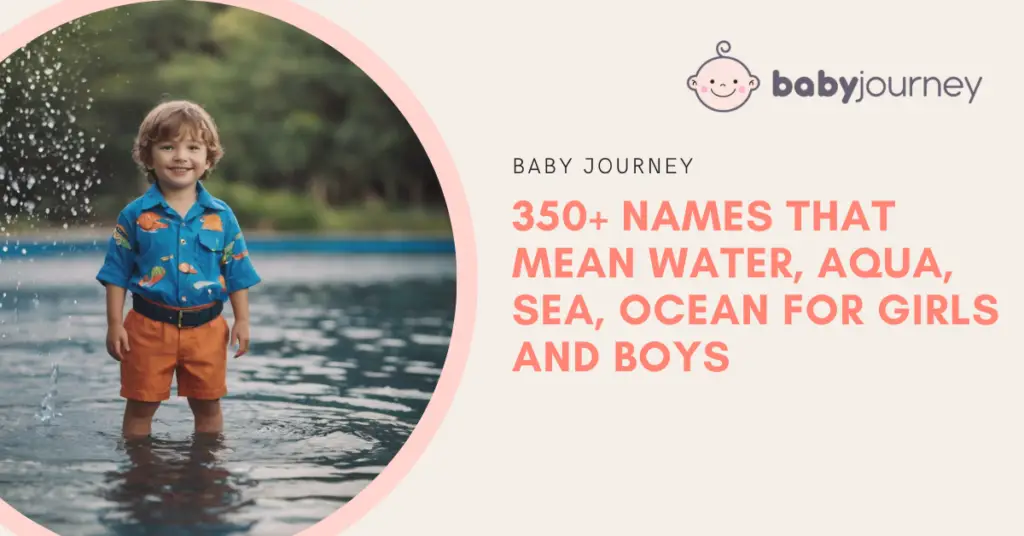 350+ Names That Mean Water, Aqua, Sea for Girls and Boys - Names That Mean Water - Baby Journey