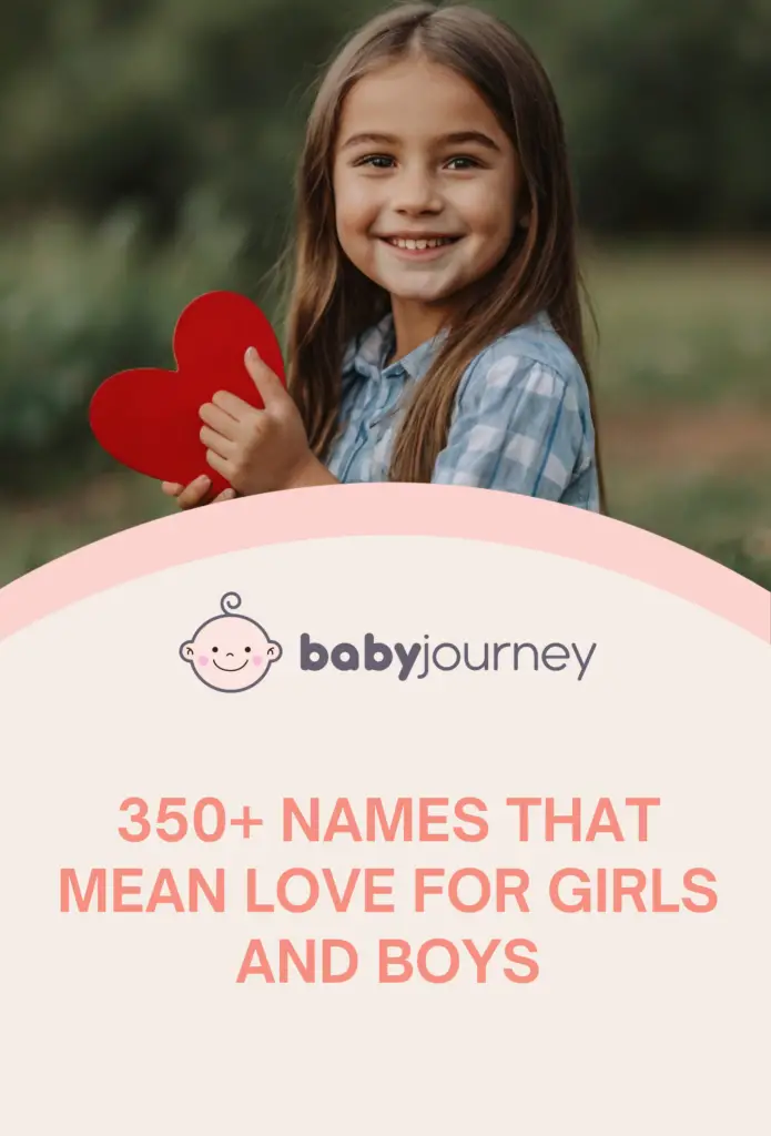 350+ Names That Mean Love for Girls and Boys - Names That Mean Love - Baby Journey