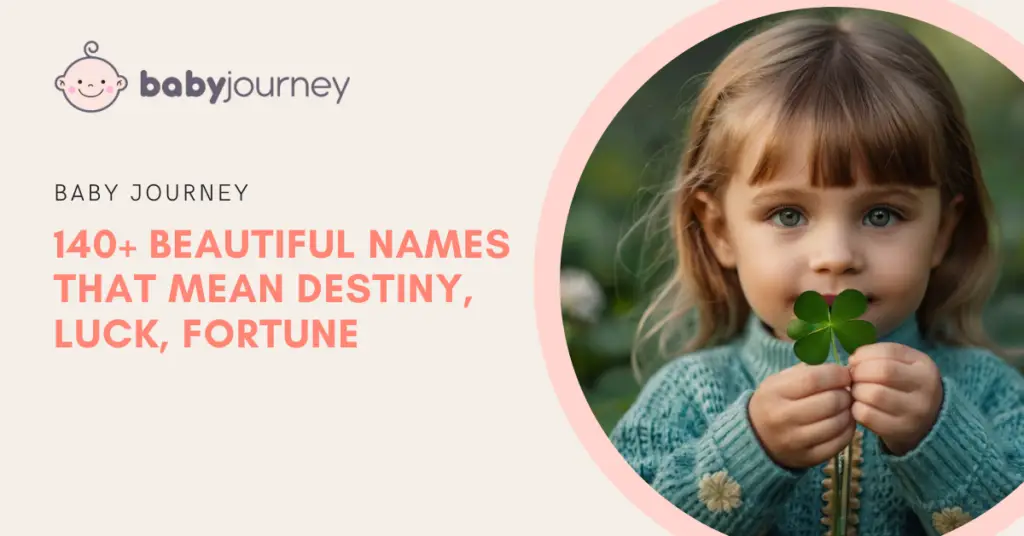 140+ Beautiful Names That Mean Destiny, Luck, Fortune - Names That Mean Destiny - Baby Journey