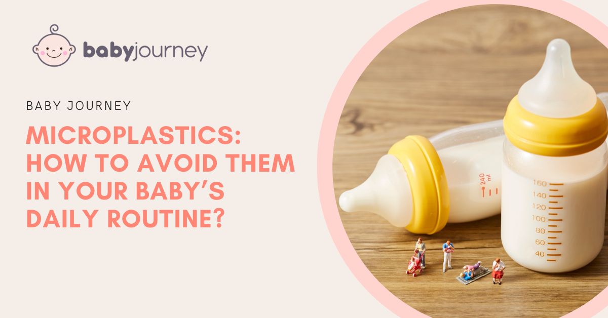 Microplastics How to Avoid Them in Your Baby’s Daily Routine - Baby Journey